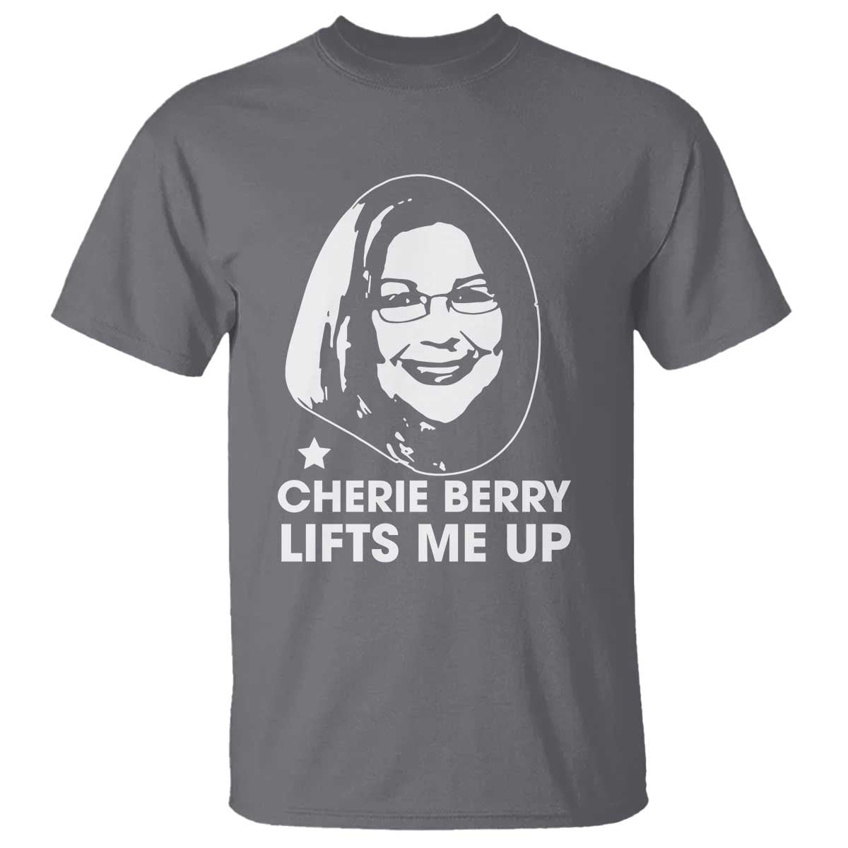 Cherie Berry Lifts Me Up T Shirt Elevator Tribute Funny NC Meme TS02 Charcoal Print Your Wear