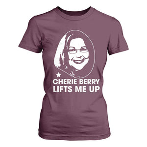 Cherie Berry Lifts Me Up T Shirt For Women Elevator Tribute Funny NC Meme TS02 Maroon Print Your Wear