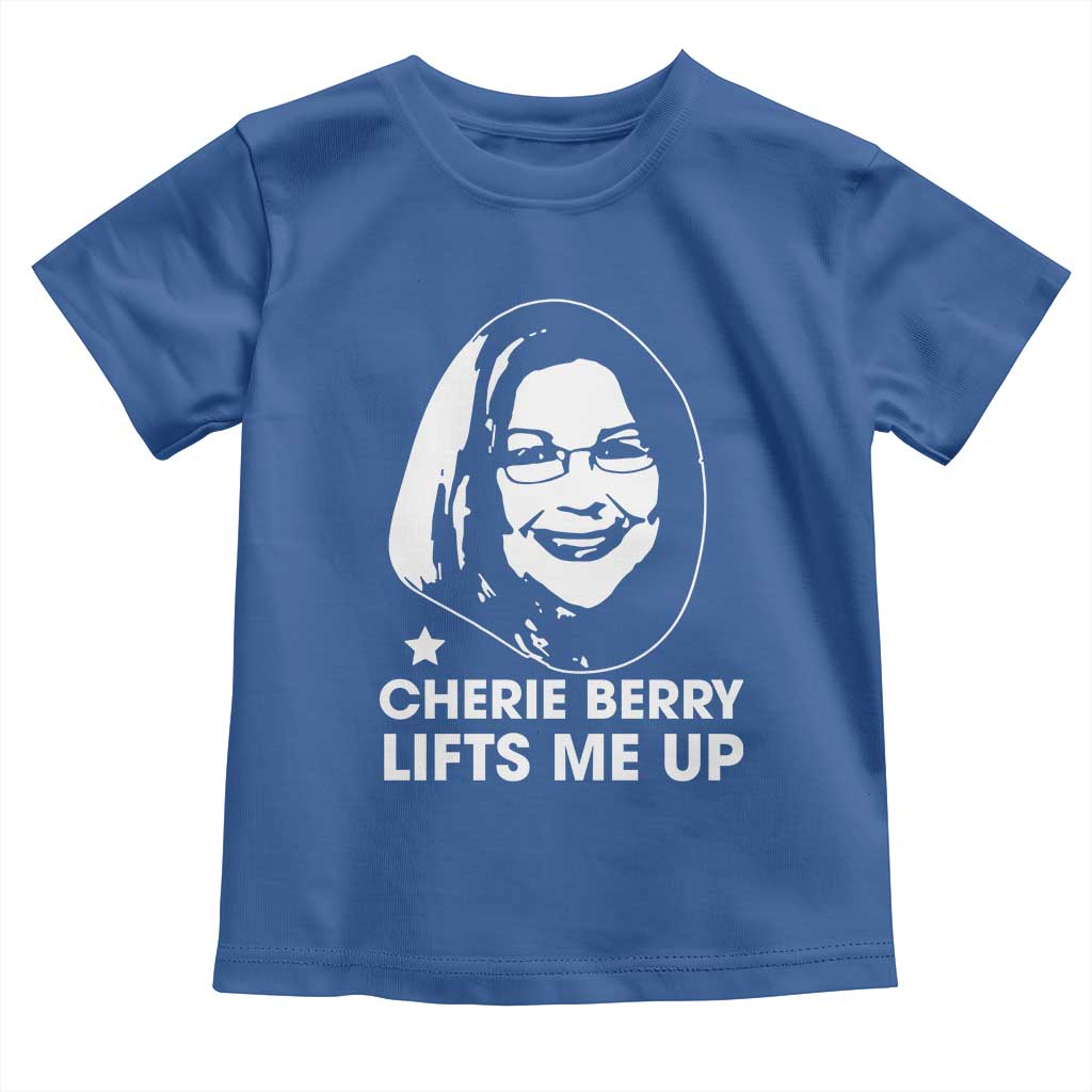 Cherie Berry Lifts Me Up Toddler T Shirt Elevator Tribute Funny NC Meme TS02 Royal Blue Print Your Wear