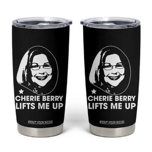 Cherie Berry Lifts Me Up Tumbler Cup Elevator Tribute Funny NC Meme TS02 Black Print Your Wear