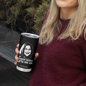 Cherie Berry Lifts Me Up Tumbler Cup Elevator Tribute Funny NC Meme TS02 Print Your Wear