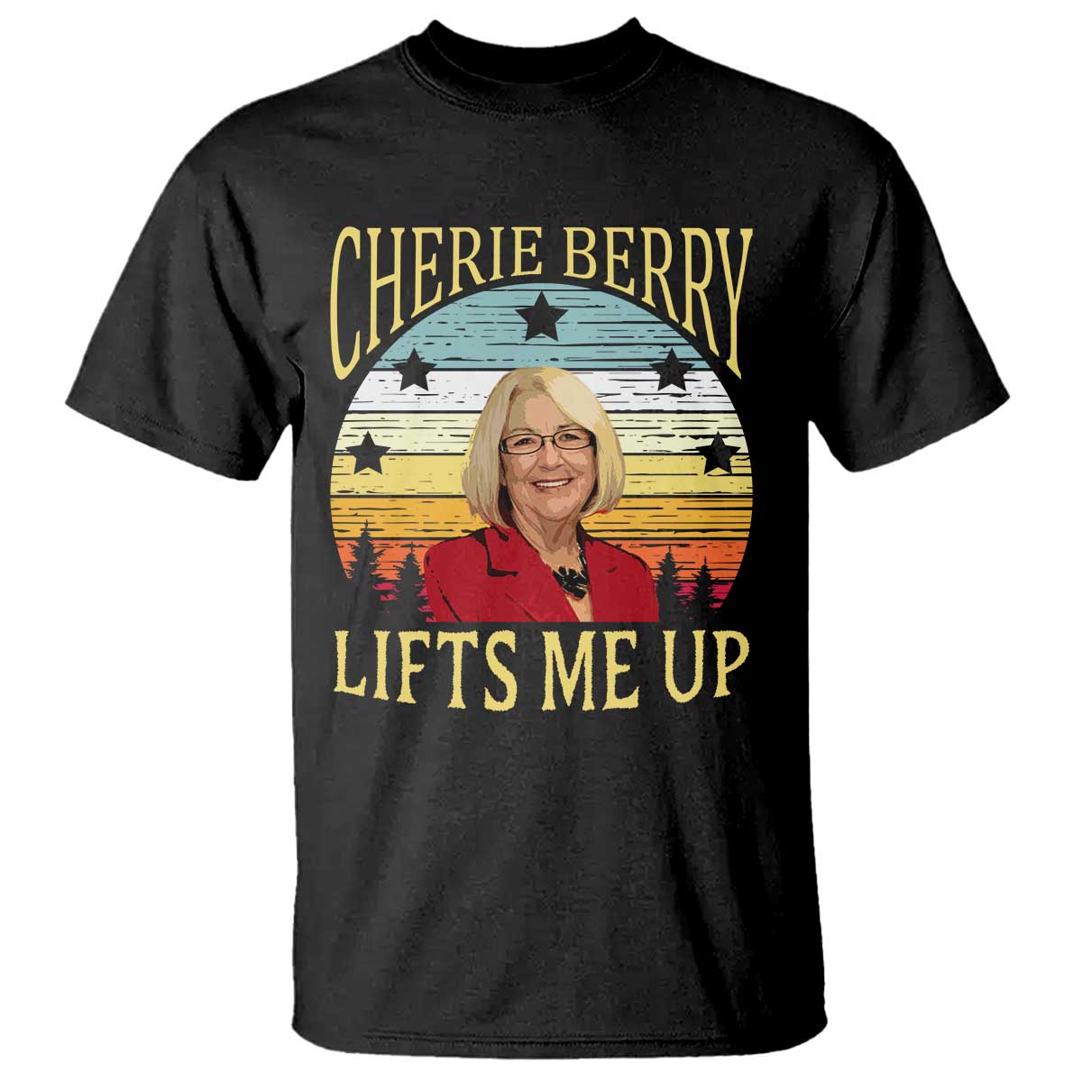Cherie Berry Lifts Me Up T Shirt Retro Vinatge Elevator Tribute Funny NC Meme TS02 Black Print Your Wear