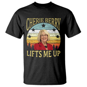Cherie Berry Lifts Me Up T Shirt Retro Vinatge Elevator Tribute Funny NC Meme TS02 Black Print Your Wear