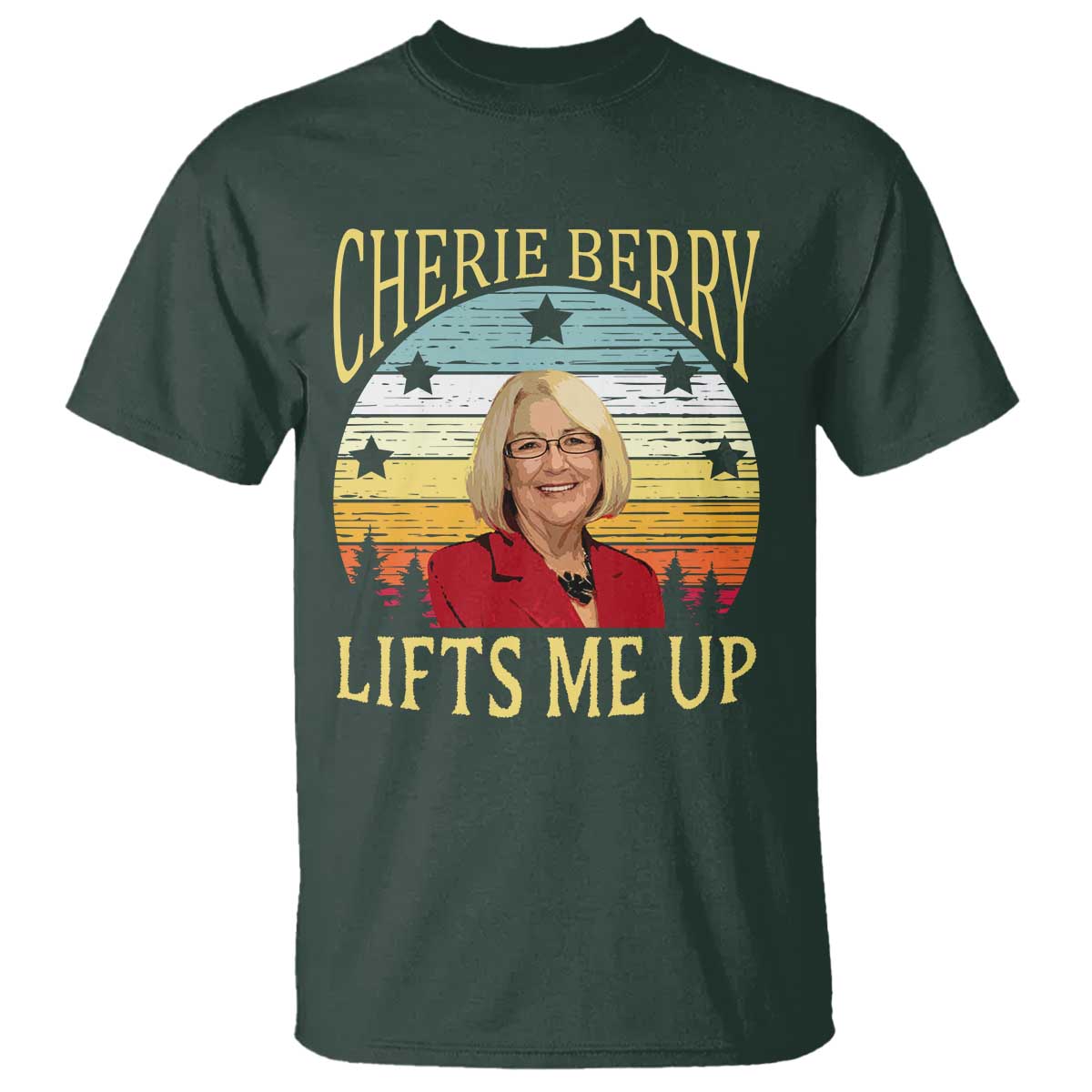 Cherie Berry Lifts Me Up T Shirt Retro Vintage Elevator Tribute Funny NC Meme TS02 Dark Forest Green Print Your Wear