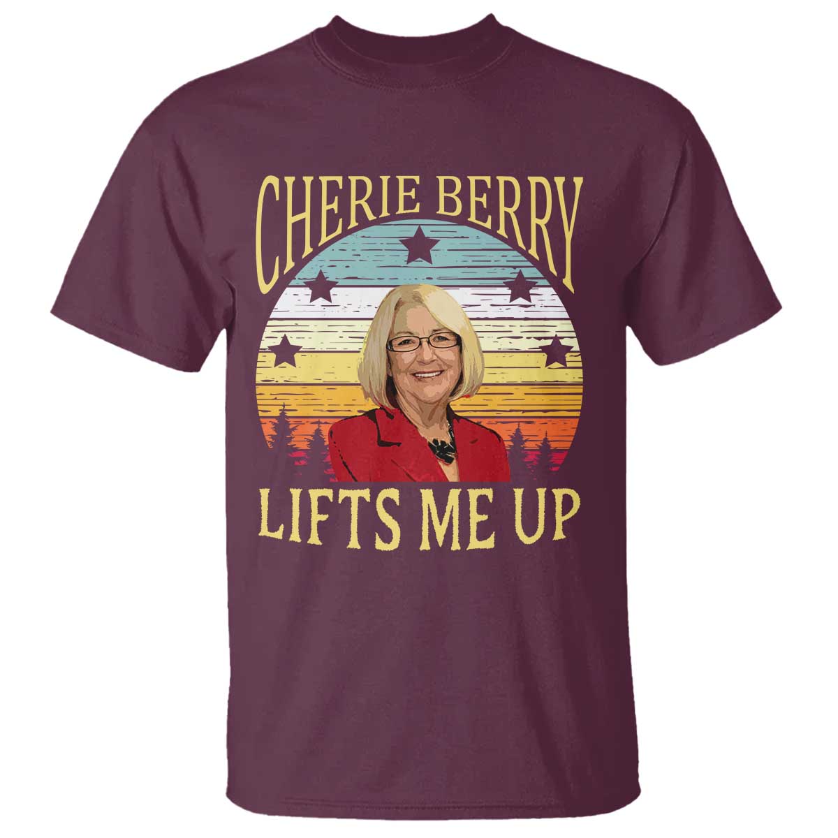 Cherie Berry Lifts Me Up T Shirt Retro Vintage Elevator Tribute Funny NC Meme TS02 Maroon Print Your Wear