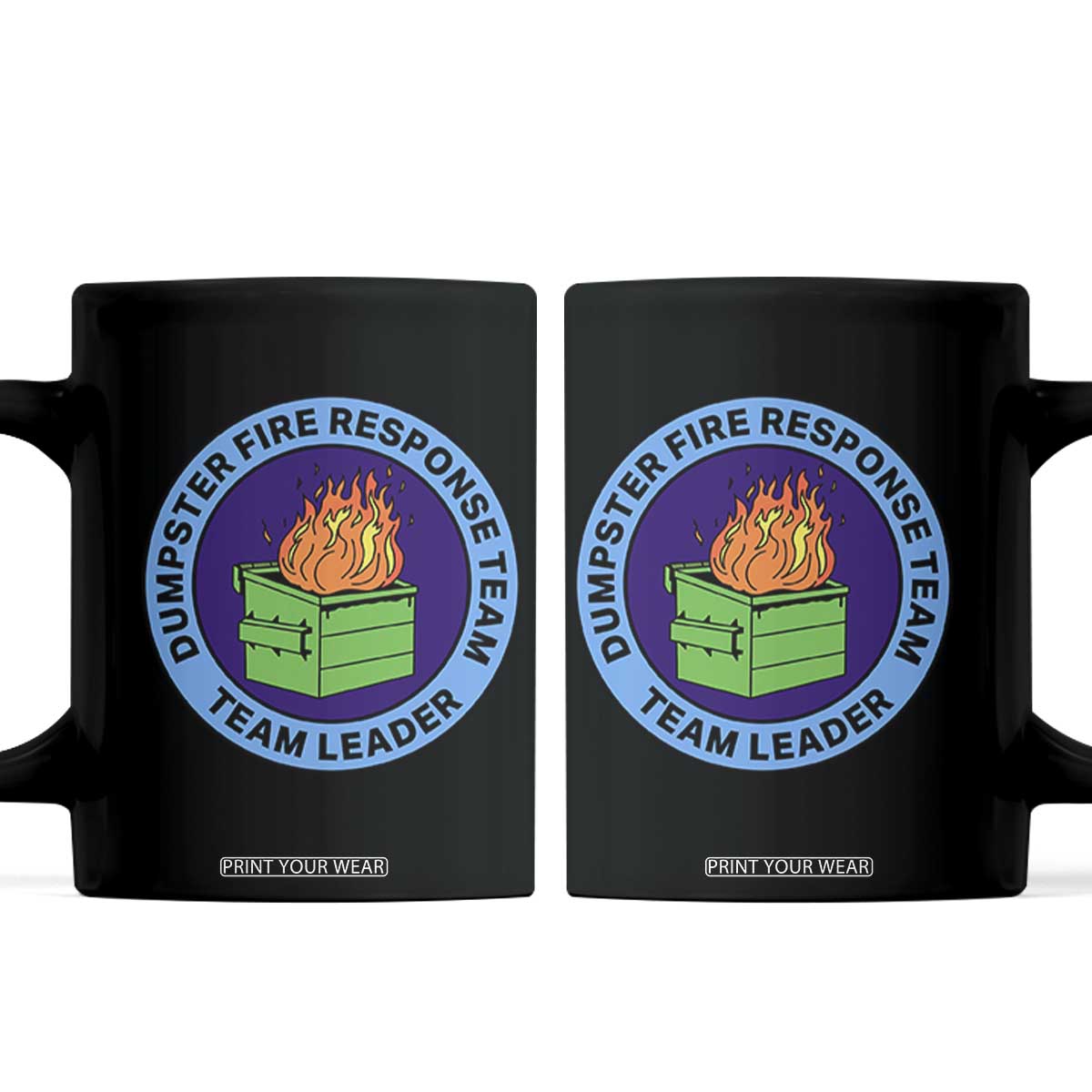 Dumpster Fire Response Team Leader Badge Coffee Mug Funny Office Chaos Holiday Gag Gift TS02 Black Print Your Wear