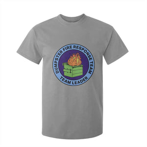 Dumpster Fire Response Team Leader Badge T Shirt For Kid Funny Office Chaos Holiday Gag Gift TS02 Sport Gray Print Your Wear