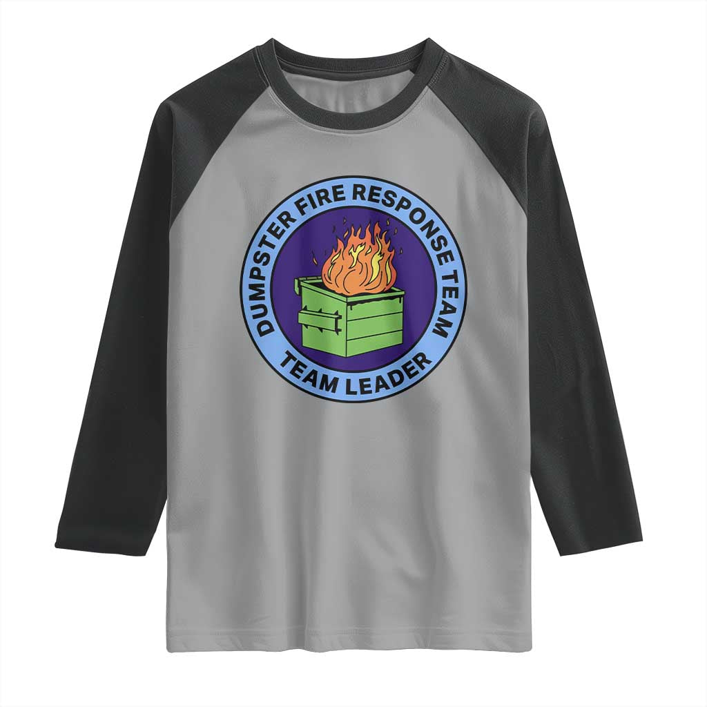 Dumpster Fire Response Team Leader Badge Raglan Shirt Funny Office Chaos Holiday Gag Gift TS02 Sport Gray Black Print Your Wear