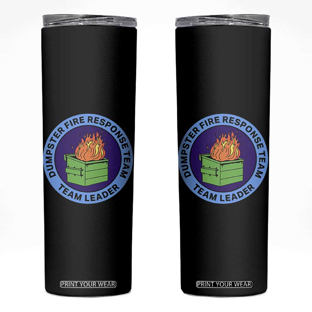 Dumpster Fire Response Team Leader Badge Skinny Tumbler Funny Office Chaos Holiday Gag Gift TS02 Black Print Your Wear