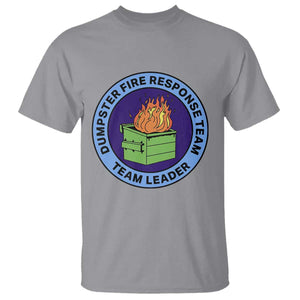 Dumpster Fire Response Team Leader Badge T Shirt Funny Office Chaos Holiday Gag Gift TS02 Sport Gray Print Your Wear
