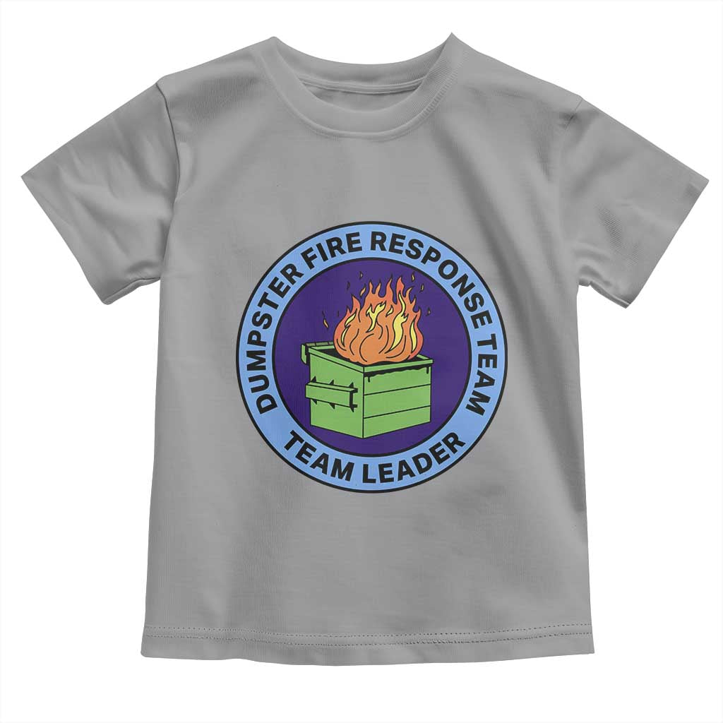 Dumpster Fire Response Team Leader Badge Toddler T Shirt Funny Office Chaos Holiday Gag Gift TS02 Sport Gray Print Your Wear