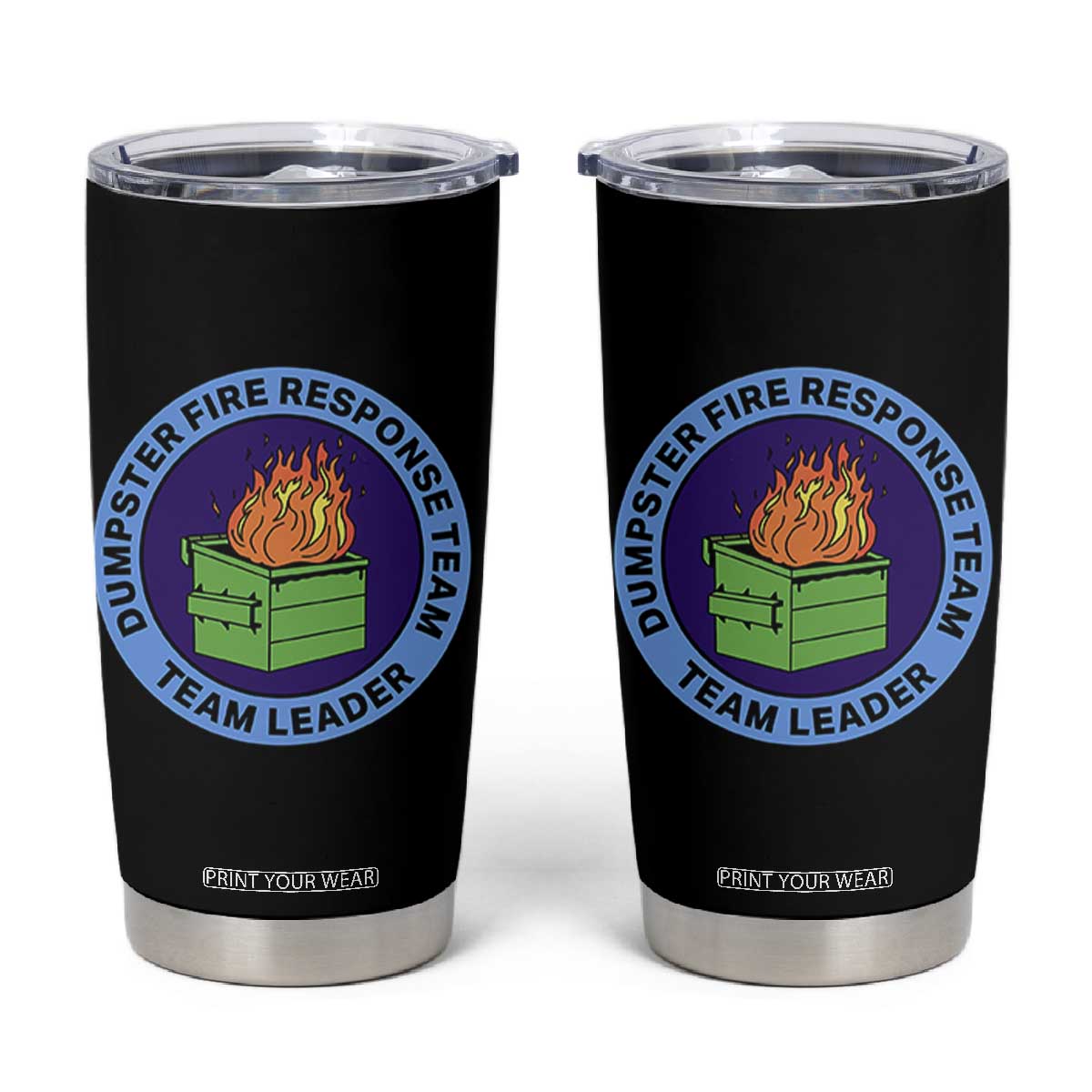 Dumpster Fire Response Team Leader Badge Tumbler Cup Funny Office Chaos Holiday Gag Gift TS02 Black Print Your Wear