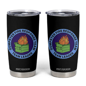 Dumpster Fire Response Team Leader Badge Tumbler Cup Funny Office Chaos Holiday Gag Gift TS02 Black Print Your Wear