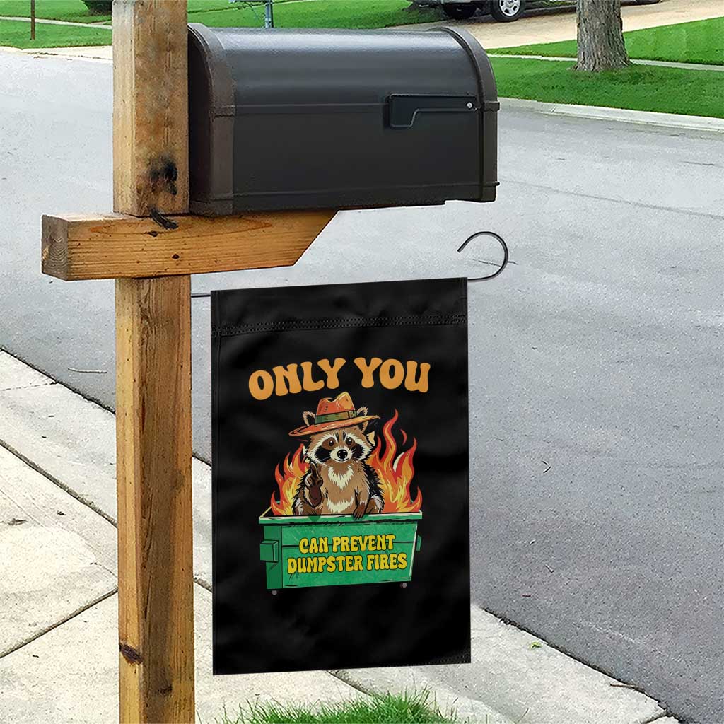 Only You Can Prevent Dumpster Fires Funny Raccoon Garden Flag Sarcastic Chaos Humor Holiday Gag Gift TS02 Print Your Wear