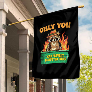 Only You Can Prevent Dumpster Fires Funny Raccoon Garden Flag Sarcastic Chaos Humor Holiday Gag Gift TS02 Print Your Wear