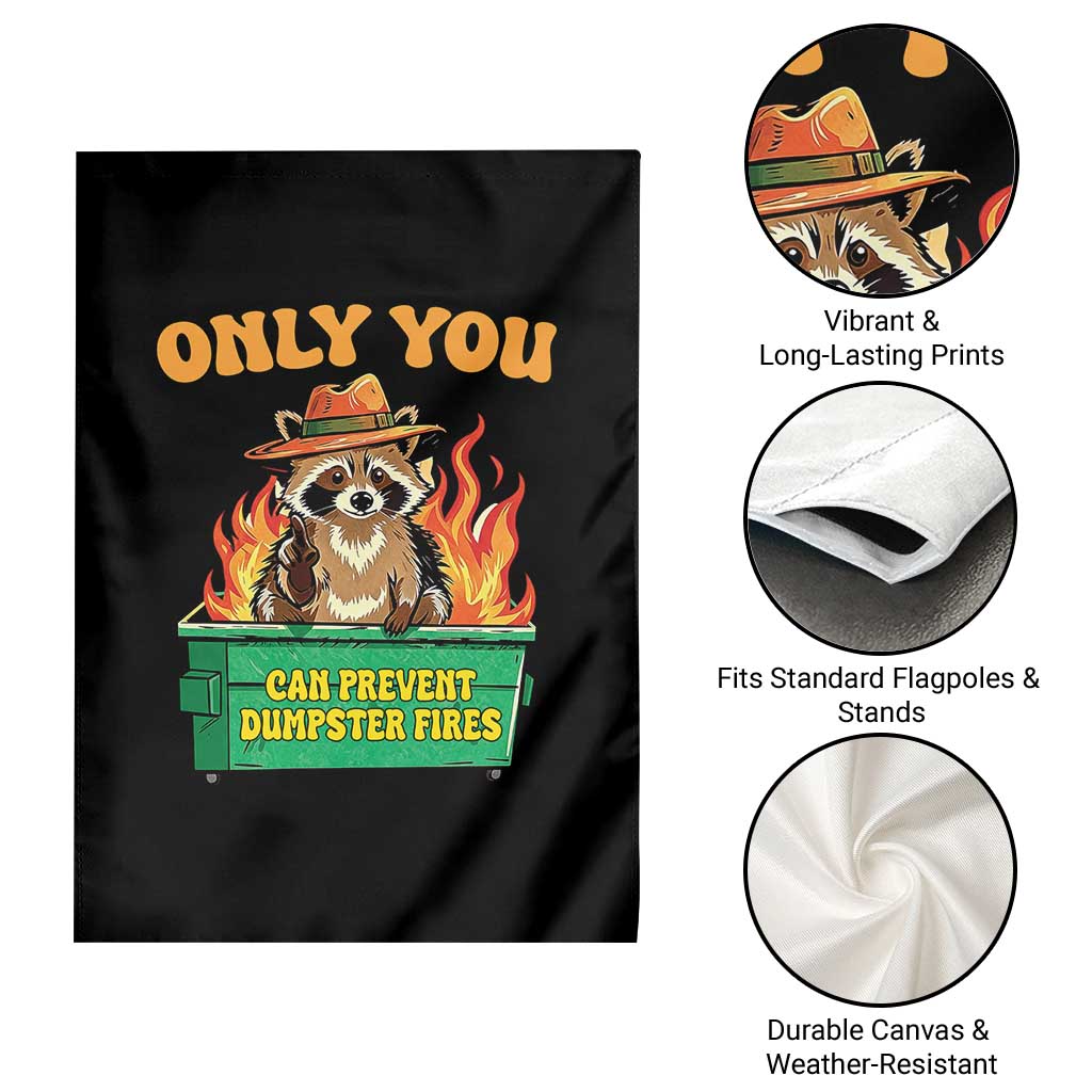 Only You Can Prevent Dumpster Fires Funny Raccoon Garden Flag Sarcastic Chaos Humor Holiday Gag Gift TS02 Print Your Wear