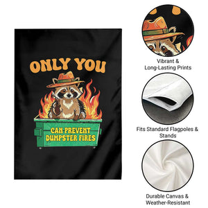 Only You Can Prevent Dumpster Fires Funny Raccoon Garden Flag Sarcastic Chaos Humor Holiday Gag Gift TS02 Print Your Wear