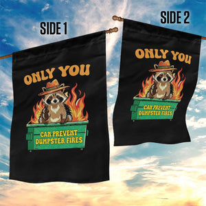 Only You Can Prevent Dumpster Fires Funny Raccoon Garden Flag Sarcastic Chaos Humor Holiday Gag Gift TS02 Print Your Wear