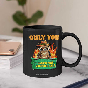 Only You Can Prevent Dumpster Fires Funny Raccoon Coffee Mug Sarcastic Chaos Humor Holiday Gag Gift TS02 Print Your Wear