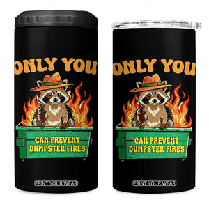 Only You Can Prevent Dumpster Fires Funny Raccoon 4 in 1 Can Cooler Tumbler Sarcastic Chaos Humor Holiday Gag Gift TS02 One Size: 16 oz Black Print Your Wear