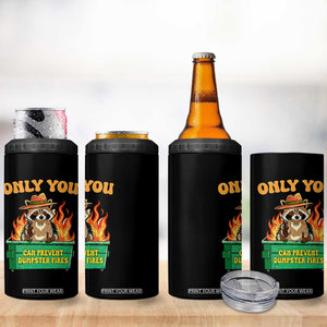 Only You Can Prevent Dumpster Fires Funny Raccoon 4 in 1 Can Cooler Tumbler Sarcastic Chaos Humor Holiday Gag Gift TS02 Print Your Wear