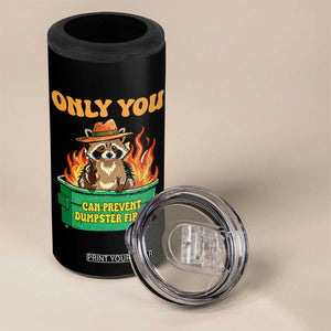 Only You Can Prevent Dumpster Fires Funny Raccoon 4 in 1 Can Cooler Tumbler Sarcastic Chaos Humor Holiday Gag Gift TS02 Print Your Wear