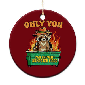 Only You Can Prevent Dumpster Fires Funny Raccoon Ceramic Ornament Sarcastic Chaos Humor Holiday Gag Gift TS02 1pc Red Print Your Wear