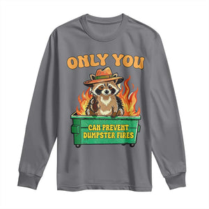 Only You Can Prevent Dumpster Fires Funny Raccoon Long Sleeve Shirt Sarcastic Chaos Humor Holiday Gag Gift TS02 Charcoal Print Your Wear