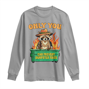 Only You Can Prevent Dumpster Fires Funny Raccoon Long Sleeve Shirt Sarcastic Chaos Humor Holiday Gag Gift TS02 Sport Gray Print Your Wear