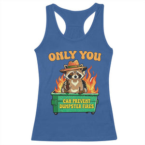 Only You Can Prevent Dumpster Fires Funny Raccoon Racerback Tank Top Sarcastic Chaos Humor Holiday Gag Gift TS02 Royal Blue Print Your Wear