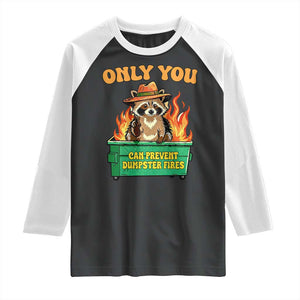 Only You Can Prevent Dumpster Fires Funny Raccoon Raglan Shirt Sarcastic Chaos Humor Holiday Gag Gift TS02 Black White Print Your Wear