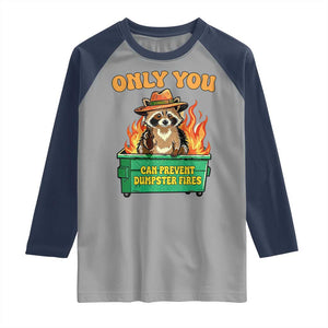 Only You Can Prevent Dumpster Fires Funny Raccoon Raglan Shirt Sarcastic Chaos Humor Holiday Gag Gift TS02 Sport Gray Navy Print Your Wear