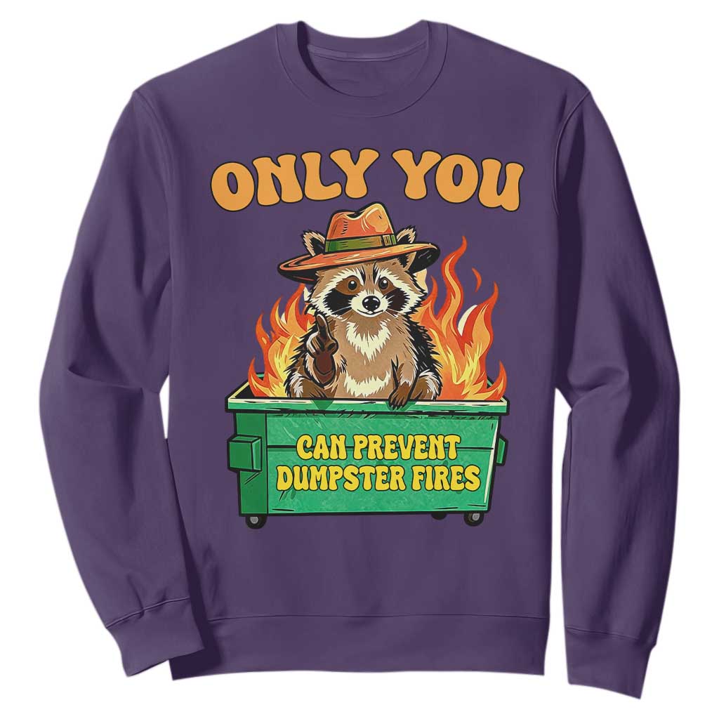 Only You Can Prevent Dumpster Fires Funny Raccoon Sweatshirt Sarcastic Chaos Humor Holiday Gag Gift TS02 Purple Print Your Wear