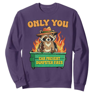 Only You Can Prevent Dumpster Fires Funny Raccoon Sweatshirt Sarcastic Chaos Humor Holiday Gag Gift TS02 Purple Print Your Wear