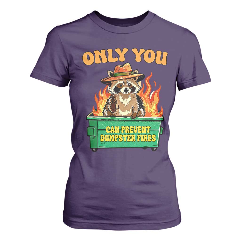 Only You Can Prevent Dumpster Fires Funny Raccoon T Shirt For Women Sarcastic Chaos Humor Holiday Gag Gift TS02 Purple Print Your Wear