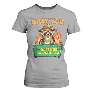 Only You Can Prevent Dumpster Fires Funny Raccoon T Shirt For Women Sarcastic Chaos Humor Holiday Gag Gift TS02 Sport Gray Print Your Wear