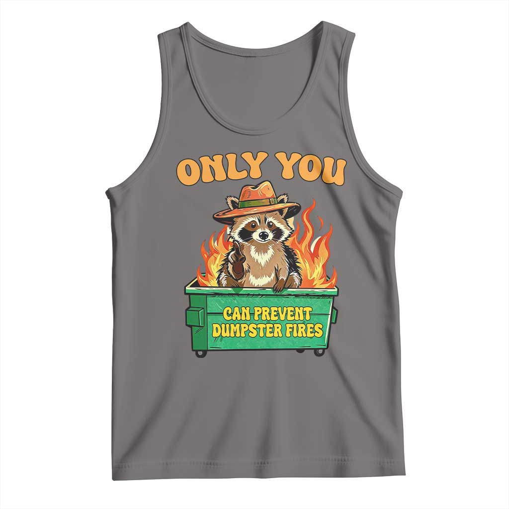Only You Can Prevent Dumpster Fires Funny Raccoon Tank Top Sarcastic Chaos Humor Holiday Gag Gift TS02 Deep Heather Print Your Wear