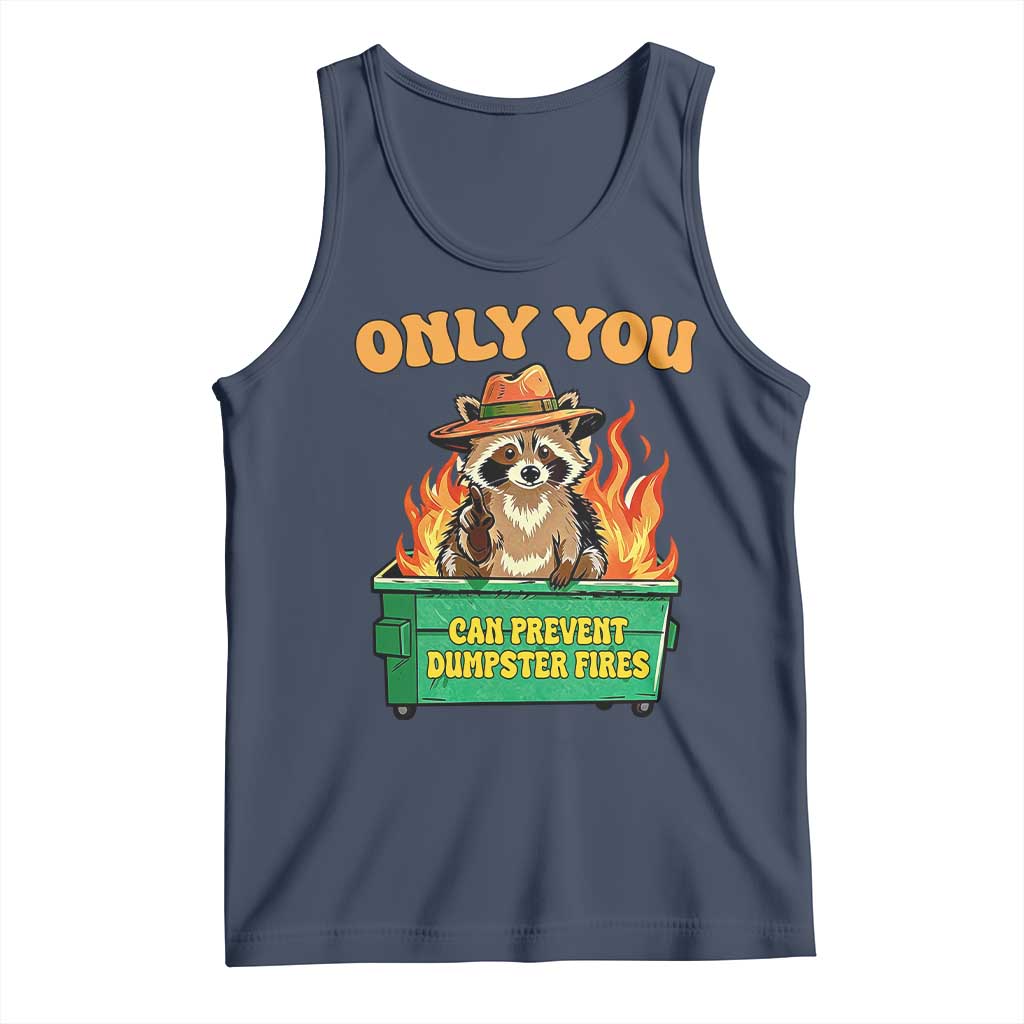 Only You Can Prevent Dumpster Fires Funny Raccoon Tank Top Sarcastic Chaos Humor Holiday Gag Gift TS02 Navy Print Your Wear