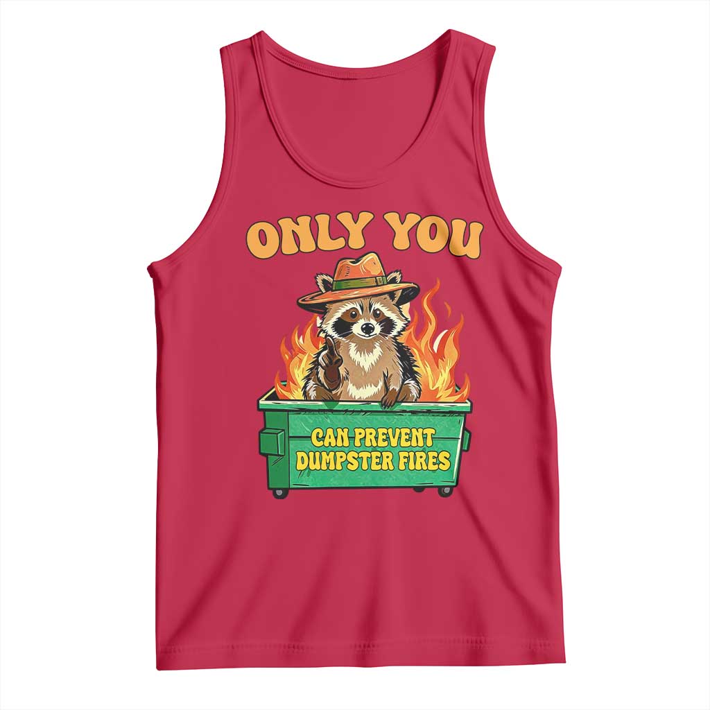 Only You Can Prevent Dumpster Fires Funny Raccoon Tank Top Sarcastic Chaos Humor Holiday Gag Gift TS02 Red Print Your Wear