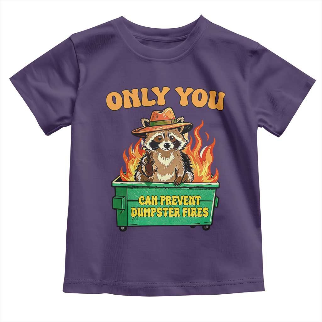 Only You Can Prevent Dumpster Fires Funny Raccoon Toddler T Shirt Sarcastic Chaos Humor Holiday Gag Gift TS02 Purple Print Your Wear