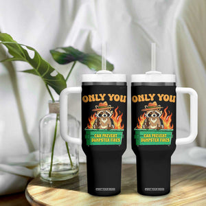 Only You Can Prevent Dumpster Fires Funny Raccoon Tumbler With Handle Sarcastic Chaos Humor Holiday Gag Gift TS02 Print Your Wear