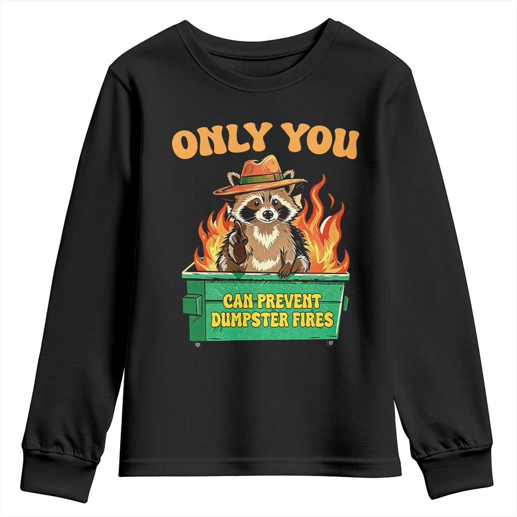 Only You Can Prevent Dumpster Fires Funny Raccoon Youth Sweatshirt Sarcastic Chaos Humor Holiday Gag Gift TS02 Black Print Your Wear