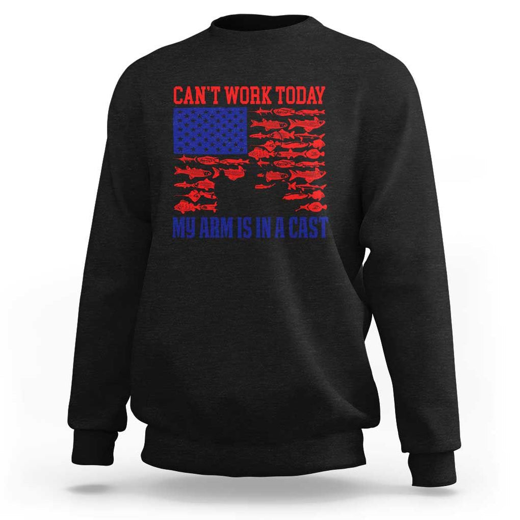 Funny Fishing Sweatshirt I Can't Work Today My Arm Is In A Cast Fisherman US Flag TS02 Black Print Your Wear