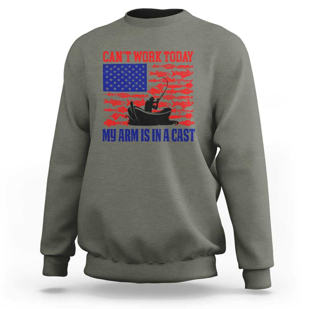 Funny Fishing Sweatshirt I Can't Work Today My Arm Is In A Cast Fisherman US Flag TS02 Military Green Print Your Wear