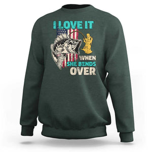 Funny Fishing Sweatshirt I Love It When She Bends Over Fisherman Fishing Rod TS02 Dark Forest Green Print Your Wear