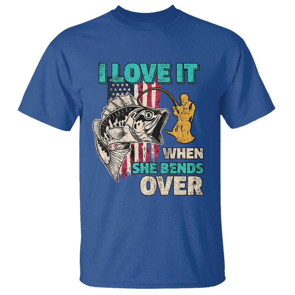 Funny Fishing T Shirt I Love It When She Bends Over Fisherman Fishing Rod TS02 Royal Blue Print Your Wear