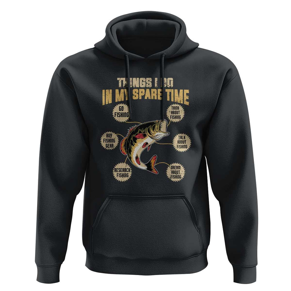 Funny Bass Fishing Hoodie Things I Do In My Spare Time Bass Fish TS02 Black Print Your Wear