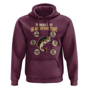 Funny Bass Fishing Hoodie Things I Do In My Spare Time Bass Fish TS02 Maroon Print Your Wear