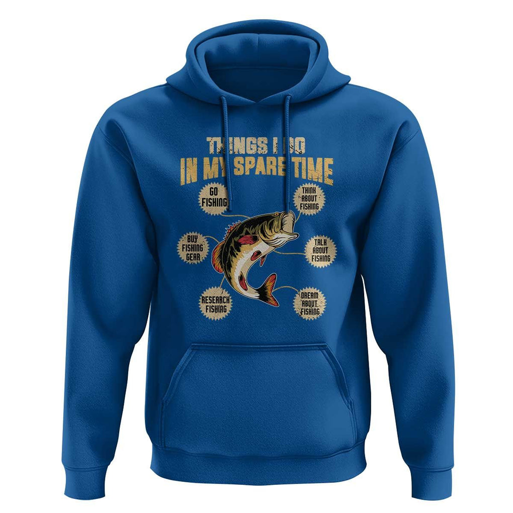 Funny Bass Fishing Hoodie Things I Do In My Spare Time Bass Fish TS02 Royal Blue Print Your Wear