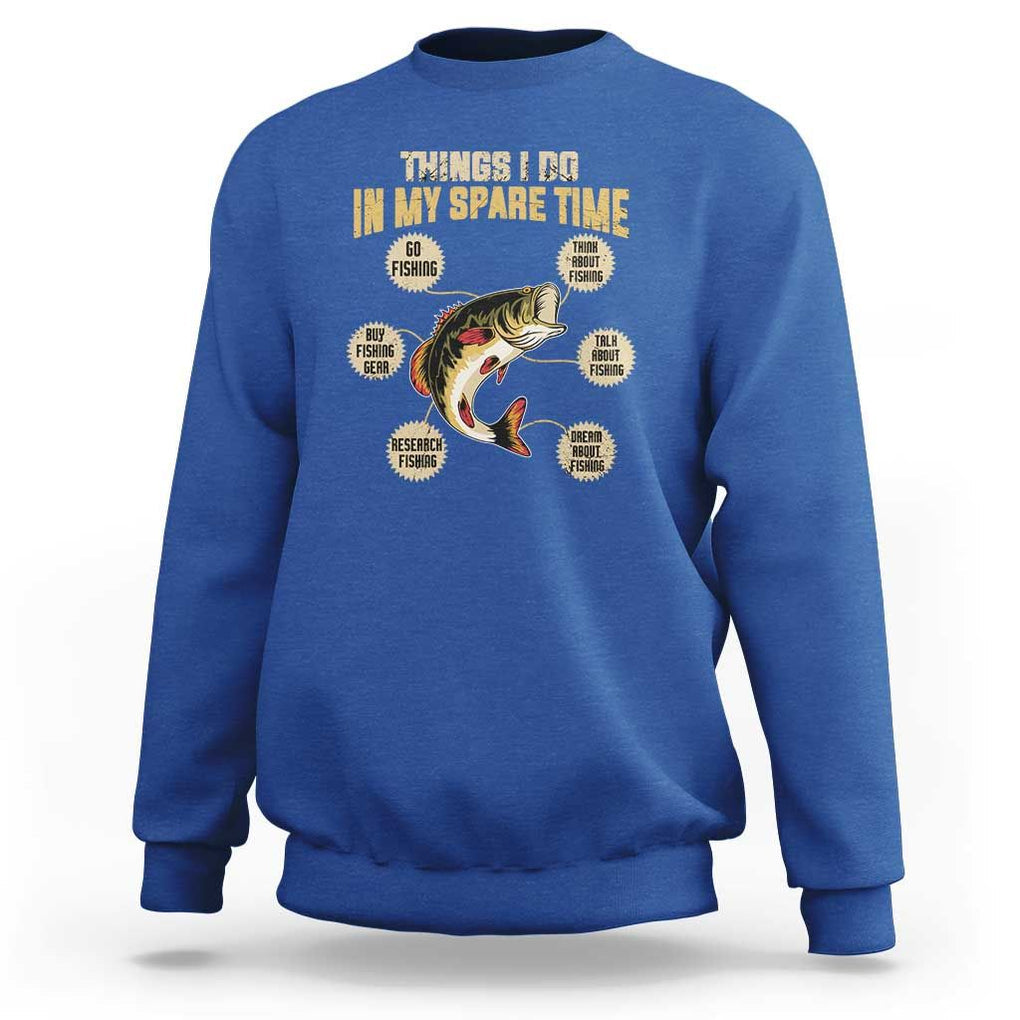 Funny Bass Fishing Sweatshirt Things I Do In My Spare Time Bass Fish TS02 Royal Blue Print Your Wear